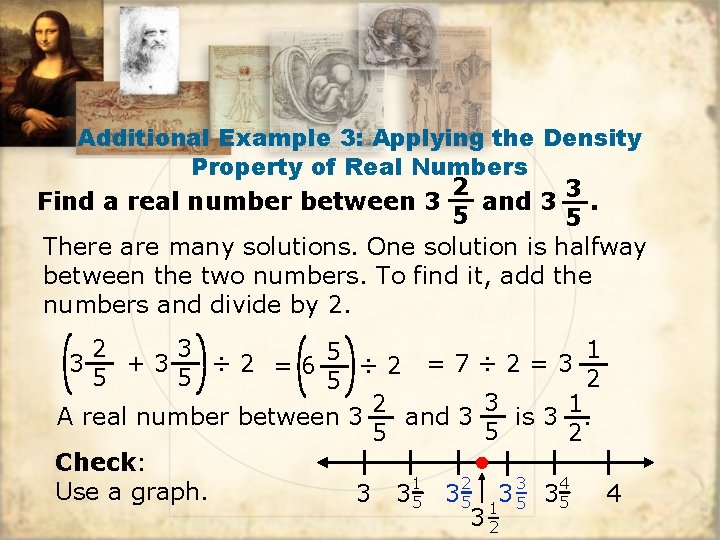 Additional Example 3: Applying the Density Property of Real Numbers 2 3 Find a