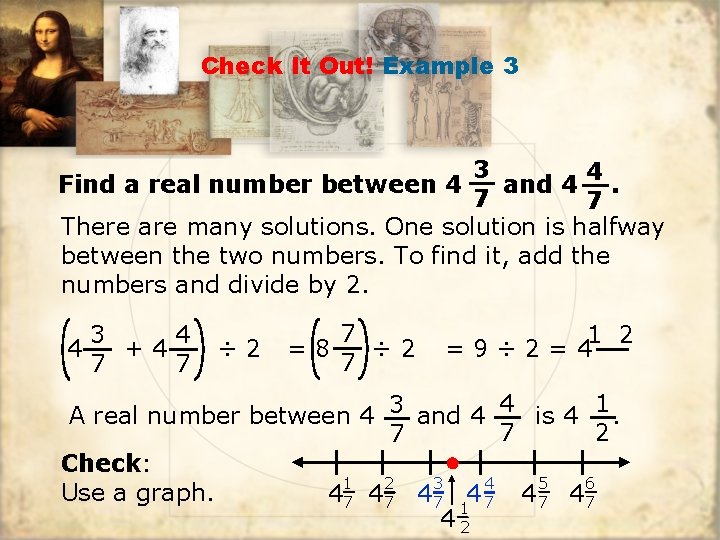 Check It Out! Example 3 3 4 Find a real number between 4 and