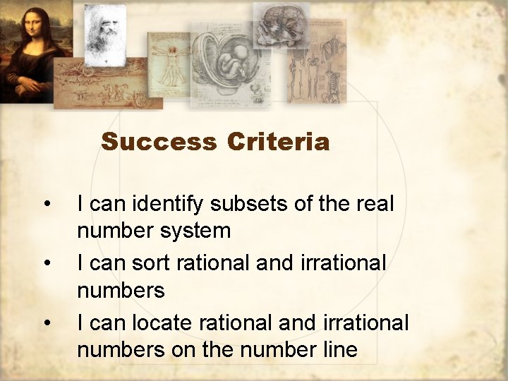 Success Criteria • • • I can identify subsets of the real number system