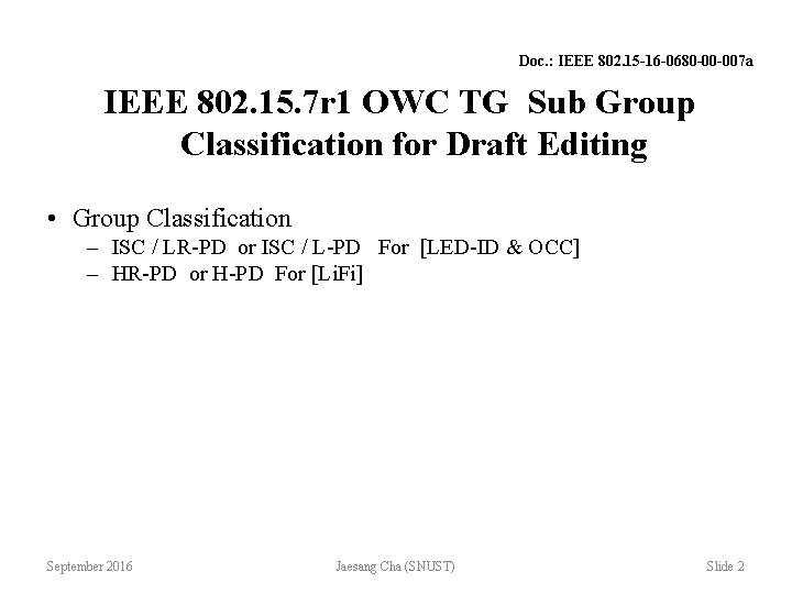 Doc. : IEEE 802. 15 -16 -0680 -00 -007 a IEEE 802. 15. 7