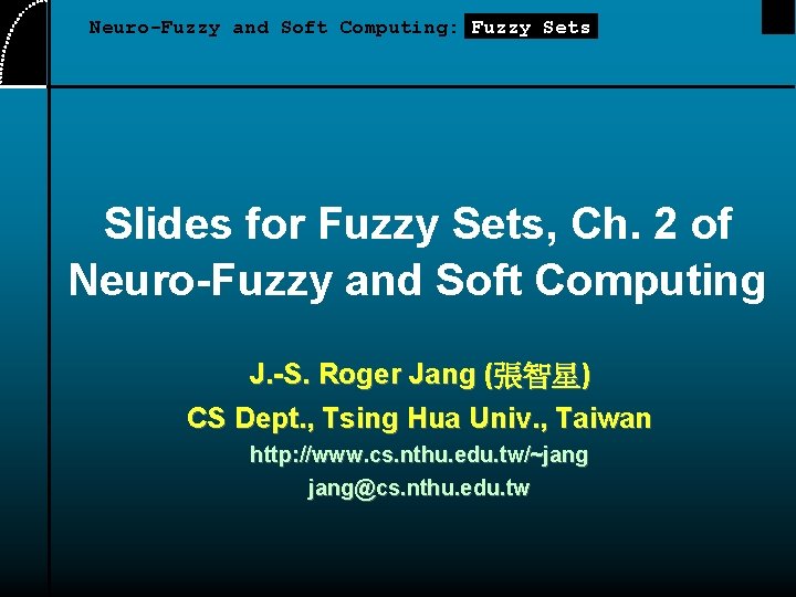 Neuro-Fuzzy and Soft Computing: Fuzzy Sets Slides for Fuzzy Sets, Ch. 2 of Neuro-Fuzzy