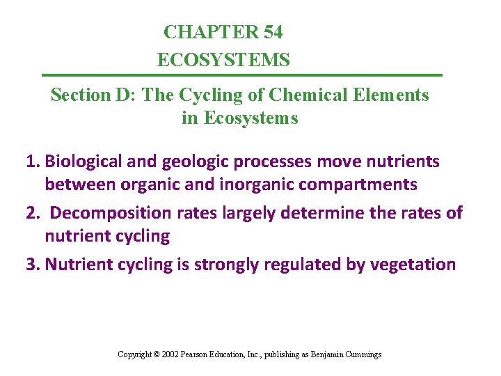 CHAPTER 54 ECOSYSTEMS Section D: The Cycling of Chemical Elements in Ecosystems 1. Biological