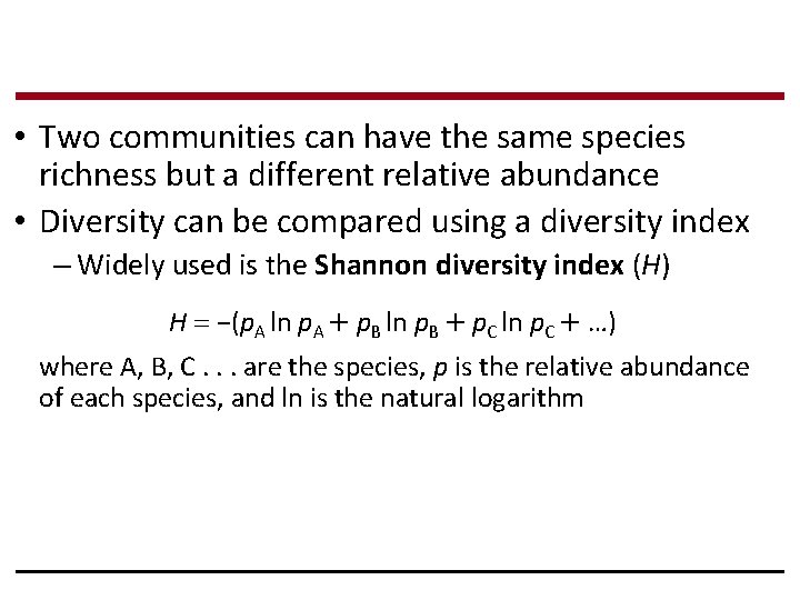  • Two communities can have the same species richness but a different relative