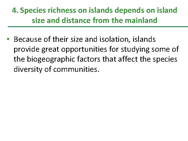 4. Species richness on islands depends on island size and distance from the mainland