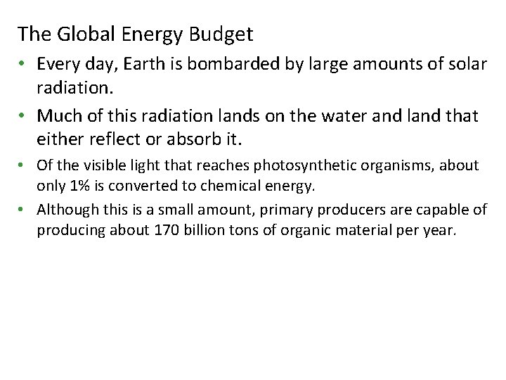 The Global Energy Budget • Every day, Earth is bombarded by large amounts of