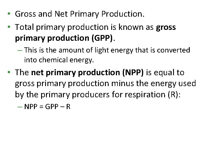  • Gross and Net Primary Production. • Total primary production is known as