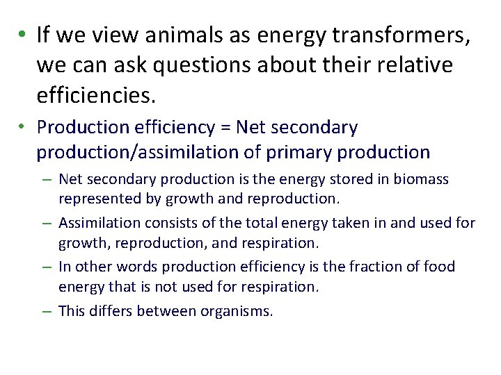  • If we view animals as energy transformers, we can ask questions about
