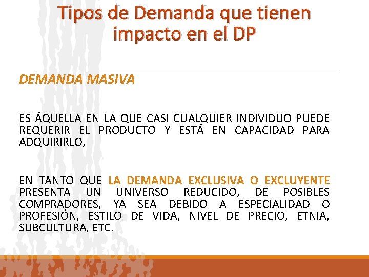 Tipos de Demanda que tienen impacto en el DP DEMANDA MASIVA ES ÁQUELLA EN