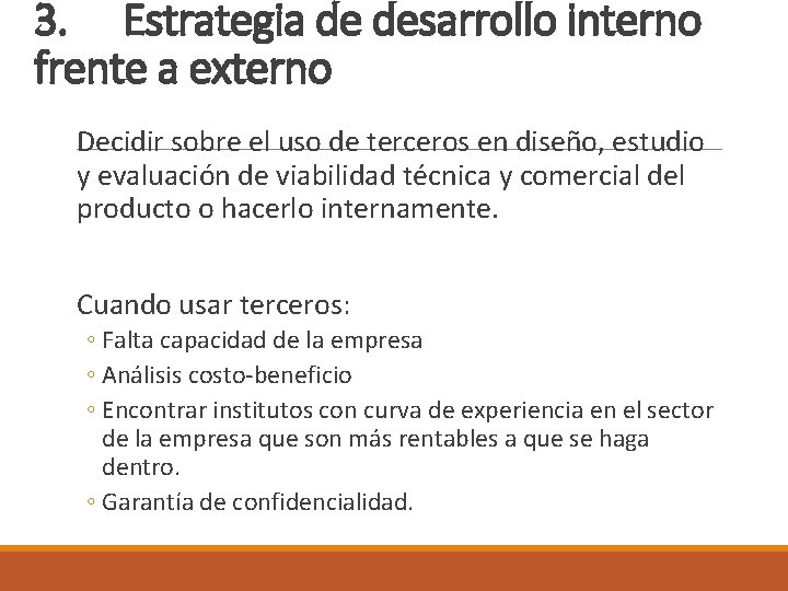 3. Estrategia de desarrollo interno frente a externo Decidir sobre el uso de terceros