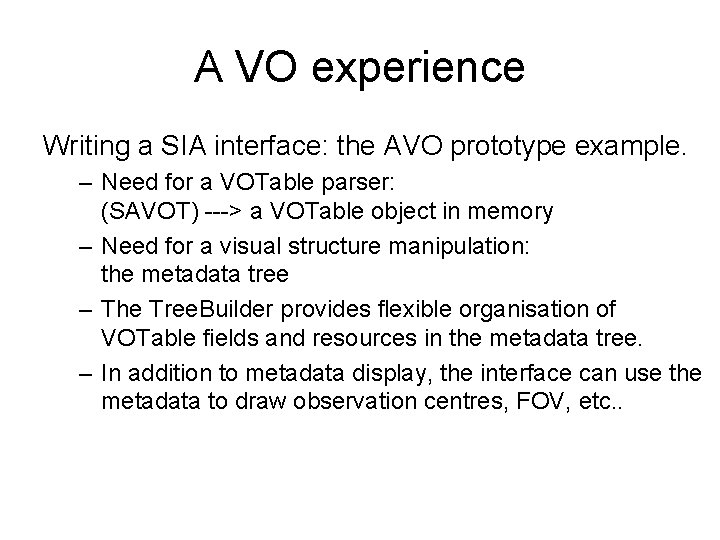 A VO experience Writing a SIA interface: the AVO prototype example. – Need for