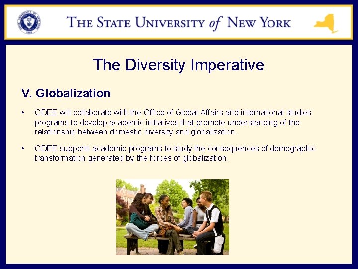 The Diversity Imperative V. Globalization • ODEE will collaborate with the Office of Global