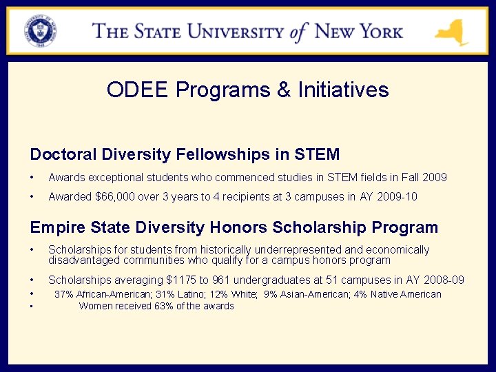 ODEE Programs & Initiatives Doctoral Diversity Fellowships in STEM • Awards exceptional students who