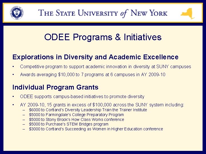 ODEE Programs & Initiatives Explorations in Diversity and Academic Excellence • Competitive program to