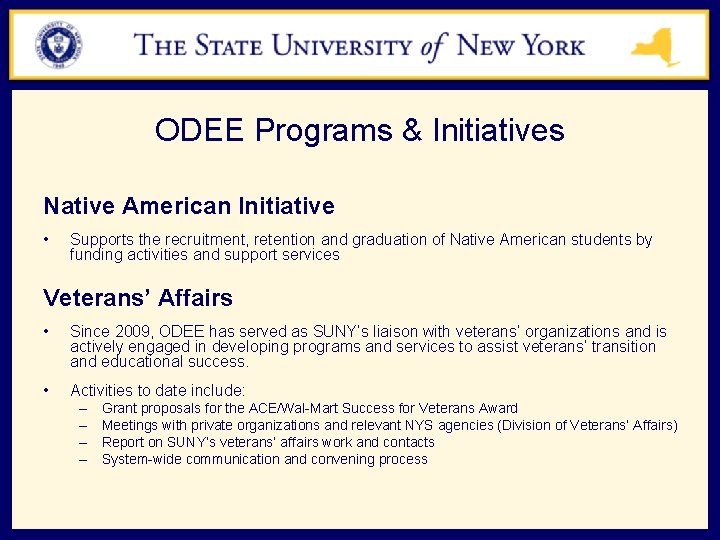 ODEE Programs & Initiatives Native American Initiative • Supports the recruitment, retention and graduation