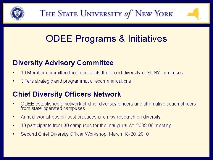 ODEE Programs & Initiatives Diversity Advisory Committee • 10 Member committee that represents the