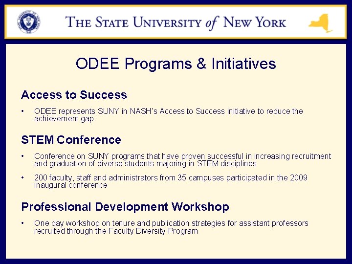 ODEE Programs & Initiatives Access to Success • ODEE represents SUNY in NASH’s Access