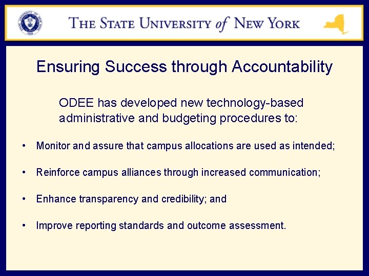 Ensuring Success through Accountability ODEE has developed new technology-based administrative and budgeting procedures to: