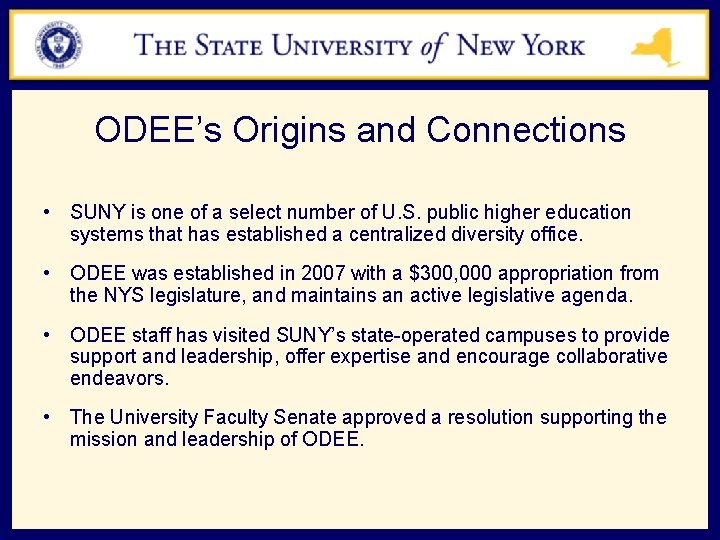 ODEE’s Origins and Connections • SUNY is one of a select number of U.