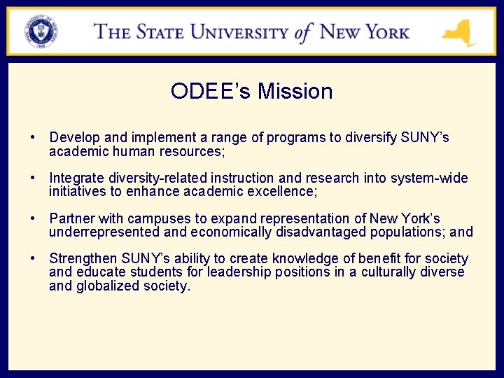 ODEE’s Mission • Develop and implement a range of programs to diversify SUNY’s academic