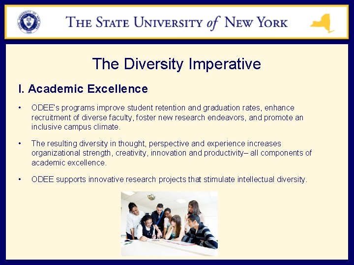 The Diversity Imperative I. Academic Excellence • ODEE’s programs improve student retention and graduation