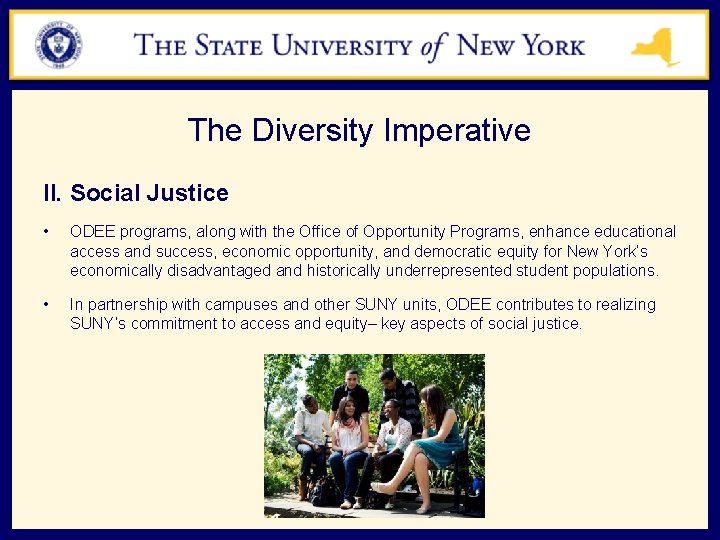 The Diversity Imperative II. Social Justice • ODEE programs, along with the Office of