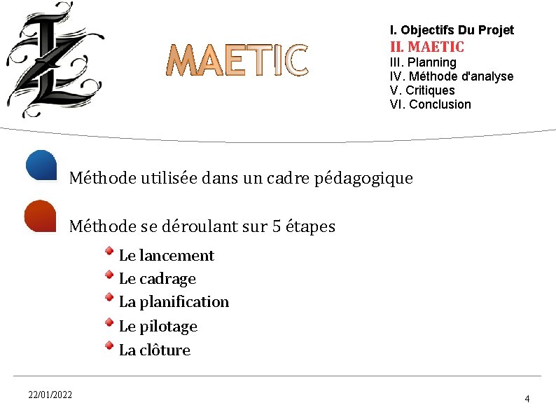 I. Objectifs Du Projet II. MAETIC III. Planning IV. Méthode d'analyse V. Critiques VI.