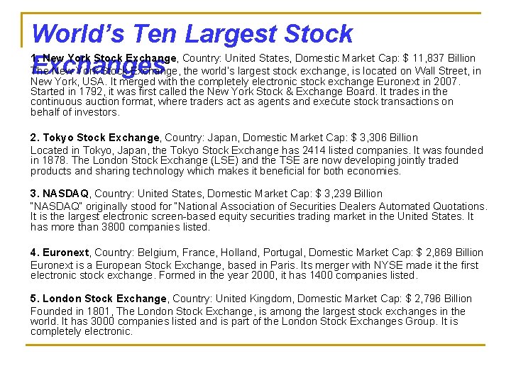 World’s Ten Largest Stock 1. New York Stock Exchange, Country: United States, Domestic Market