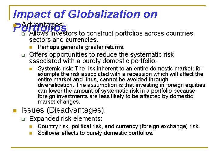 Impact of Globalization on n Advantages: Portfolios Allows investors to construct portfolios across countries,