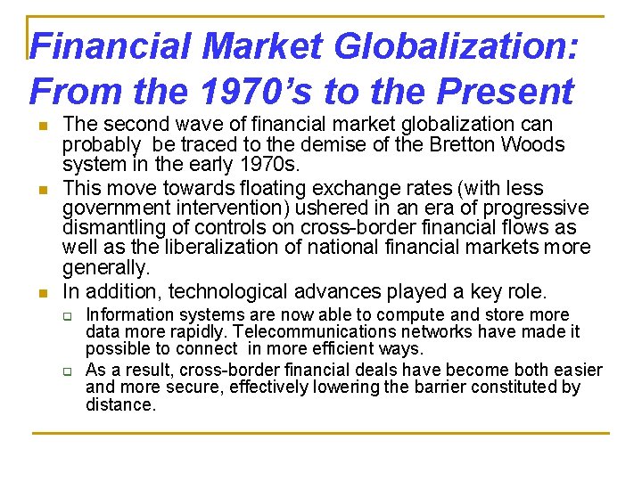 Financial Market Globalization: From the 1970’s to the Present n n n The second