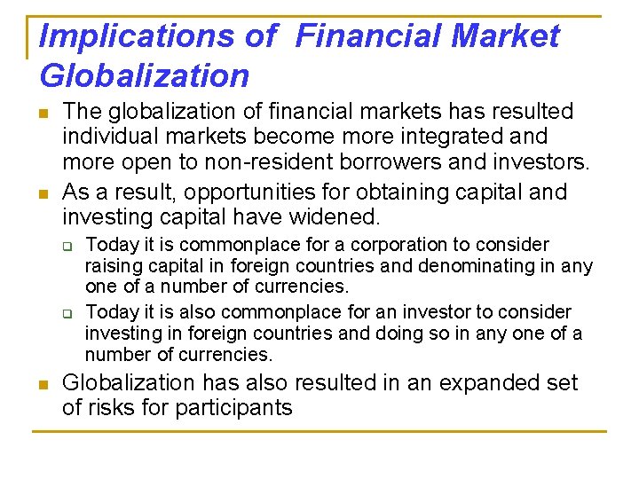 Implications of Financial Market Globalization n n The globalization of financial markets has resulted
