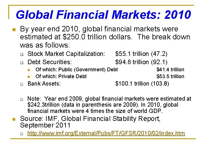 Global Financial Markets: 2010 n By year end 2010, global financial markets were estimated