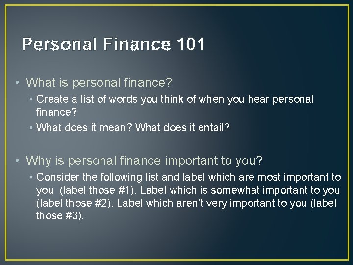 Personal Finance 101 • What is personal finance? • Create a list of words