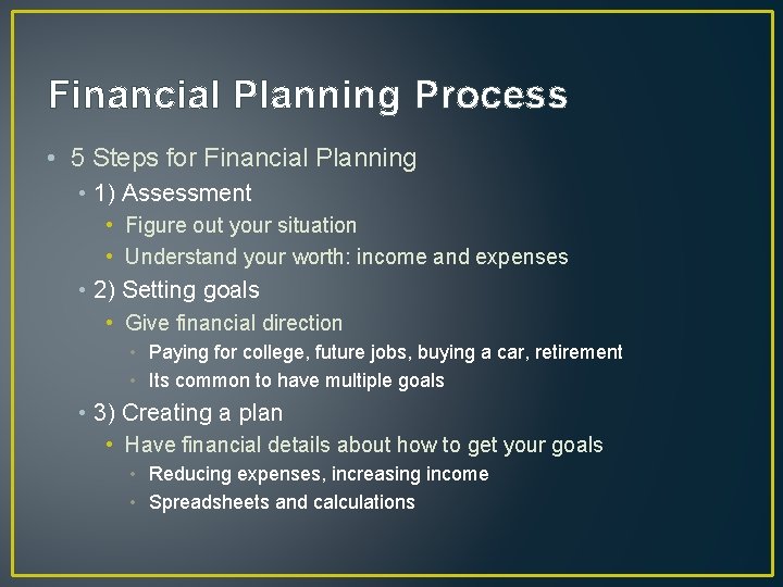 Financial Planning Process • 5 Steps for Financial Planning • 1) Assessment • Figure