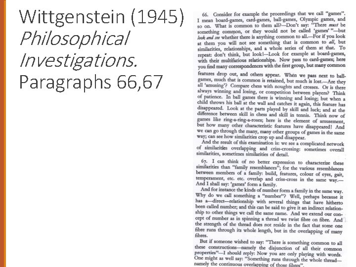 Wittgenstein (1945) Philosophical Investigations. Paragraphs 66, 67 