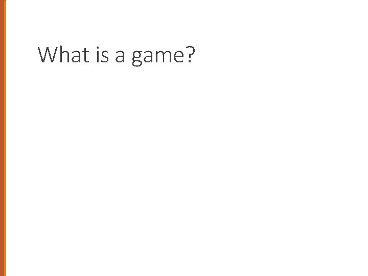 What is a game? 