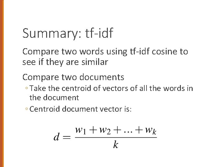 Summary: tf-idf Compare two words using tf-idf cosine to see if they are similar