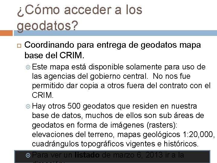 ¿Cómo acceder a los geodatos? Coordinando para entrega de geodatos mapa base del CRIM.