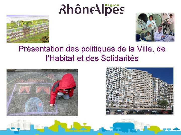 Présentation des politiques de la Ville, de l’Habitat et des Solidarités 