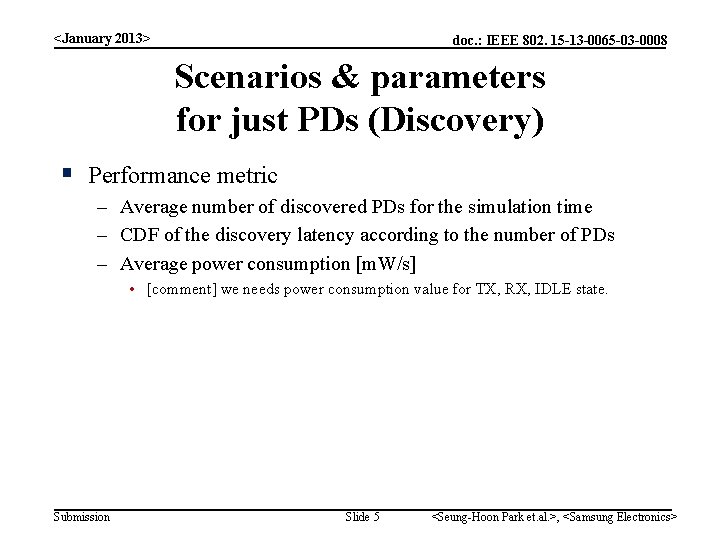 <January 2013> doc. : IEEE 802. 15 -13 -0065 -03 -0008 Scenarios & parameters