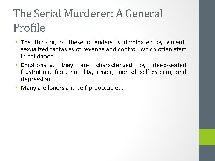 The Serial Murderer: A General Profile • The thinking of these offenders is dominated