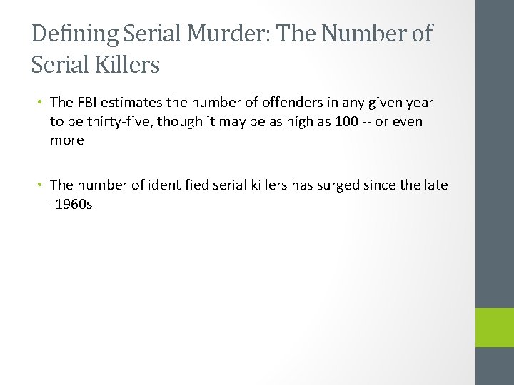 Defining Serial Murder: The Number of Serial Killers • The FBI estimates the number