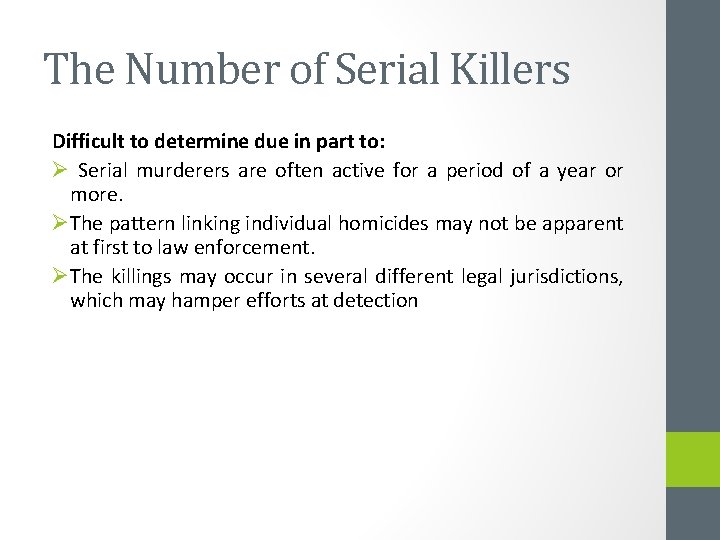 The Number of Serial Killers Difficult to determine due in part to: Ø Serial