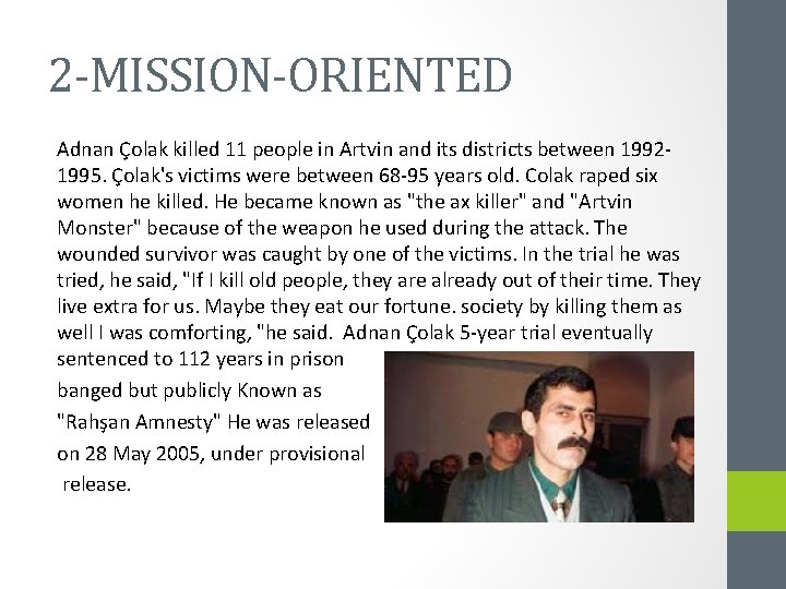 2 -MISSION-ORIENTED Adnan Çolak killed 11 people in Artvin and its districts between 19921995.