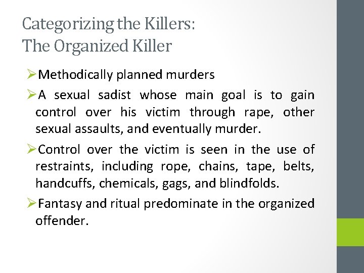 Categorizing the Killers: The Organized Killer ØMethodically planned murders ØA sexual sadist whose main
