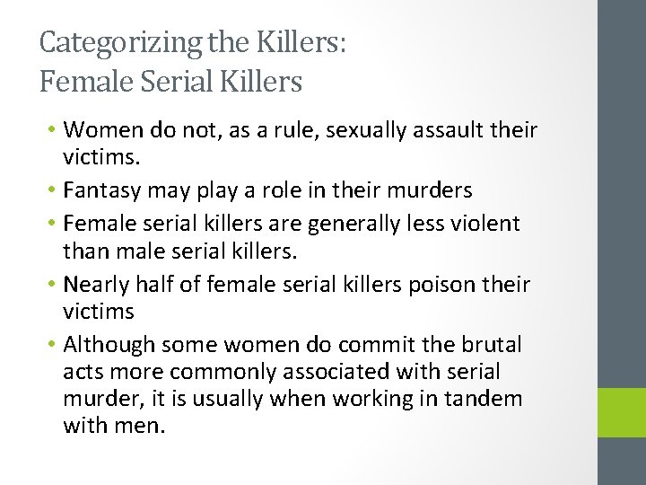 Categorizing the Killers: Female Serial Killers • Women do not, as a rule, sexually