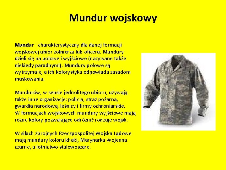 Mundur wojskowy Mundur - charakterystyczny dla danej formacji wojskowej ubiór żołnierza lub oficera. Mundury