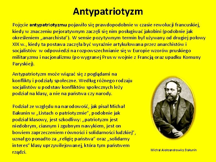 Antypatriotyzm Pojęcie antypatriotyzmu pojawiło się prawdopodobnie w czasie rewolucji francuskiej, kiedy w znaczeniu pejoratywnym