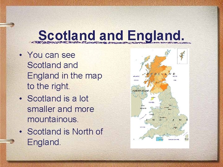 Scotland England. • You can see Scotland England in the map to the right.