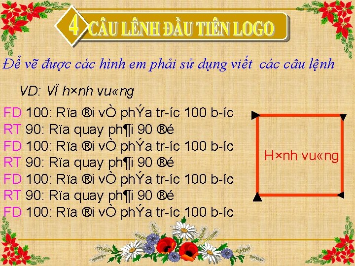 Để vẽ được các hình em phải sử dụng viết các câu lệnh VD: