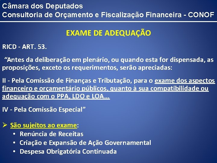 Câmara dos Deputados Consultoria de Orçamento e Fiscalização Financeira - CONOF EXAME DE ADEQUAÇÃO